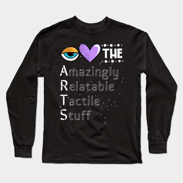 I Love the ARTS Long Sleeve T-Shirt by The Craft ACE